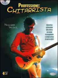Professione: chitarrista. Con CD Audio - Massimo Varini - Libro Carisch 2015 | Libraccio.it