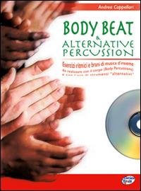 Body beat & alternative percussion. Con CD Audio. Vol. 1 - Andrea Cappellari - Libro Carisch 2015 | Libraccio.it