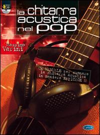 La chitarra acustica nel pop. Con DVD - Massimo Varini - Libro Carisch 2015 | Libraccio.it