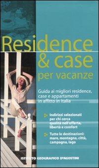 Residence & case per vacanze  - Libro De Agostini 2008 | Libraccio.it