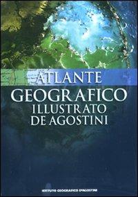 Atlante geografico illustrato-Atlante storico del mondo. Ediz. illustrata  - Libro De Agostini 2010, Grandi atlanti | Libraccio.it