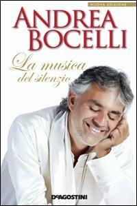 La musica del silenzio - Andrea Bocelli - Libro De Agostini 2010 | Libraccio.it