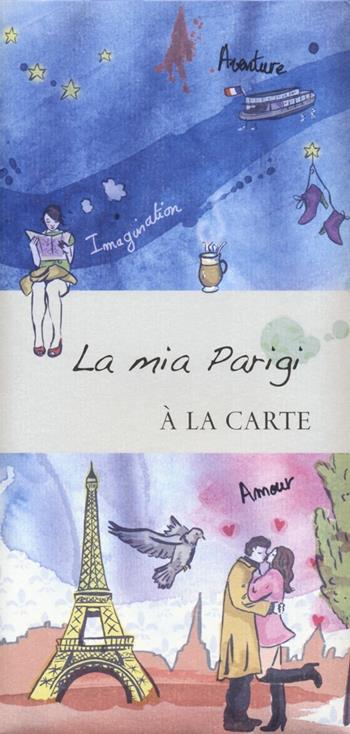 La mia Parigi. À la carte  - Libro De Agostini 2013, Piante città estero | Libraccio.it