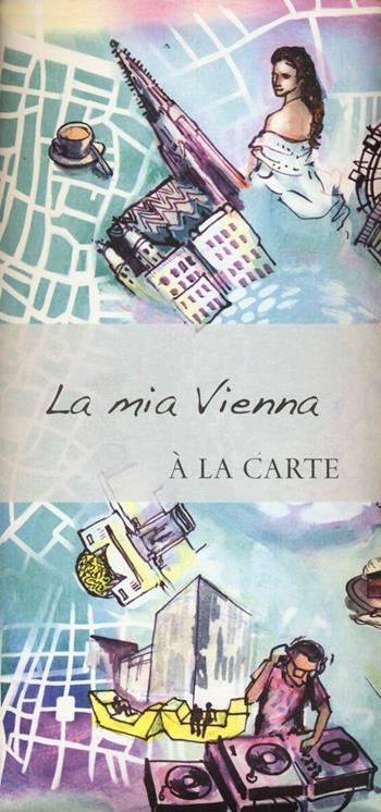 La mia Vienna. À la carte  - Libro De Agostini 2013, Piante città estero | Libraccio.it