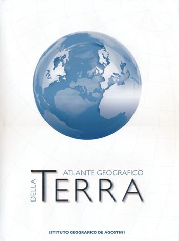 Terra. Grande atlante geografico De Agostini  - Libro De Agostini 2013 | Libraccio.it