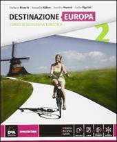 Destinazione Italia, Europa e mondo. Destinazione Europa. Con e-book. Con espansione online. Vol. 2