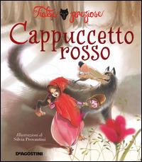 Cappuccetto Rosso. Ediz. illustrata - Valentina Deiana, Mattia Fontana - Libro De Agostini 2014, Fiabe preziose | Libraccio.it