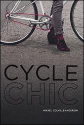 Cycle chic. Pedalando con stile. Ediz. illustrata