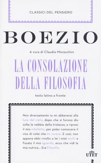 La consolazione della filosofia. Testo latino a fronte. Con e-book - Severino Boezio - Libro UTET 2014, Classici del pensiero | Libraccio.it