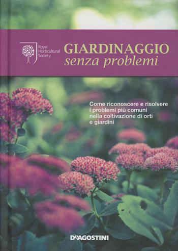 Giardinaggio senza problemi  - Libro De Agostini 2015 | Libraccio.it