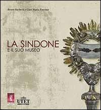 La Sindone e il suo museo. Ediz. illustrata  - Libro UTET 2015 | Libraccio.it