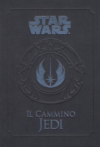 Il cammino Jedi. Star Wars. Ediz. illustrata - Daniel Wallace - Libro De Agostini 2015, Le gemme | Libraccio.it