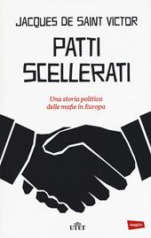 Patti scellerati. Una storia politica delle mafie in Europa. Con e-book