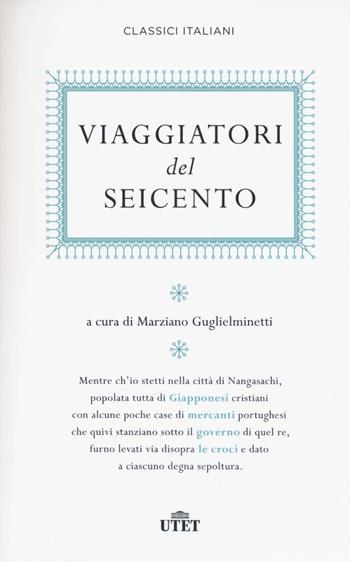 Viaggiatori del Seicento  - Libro UTET 2015, Classici italiani | Libraccio.it