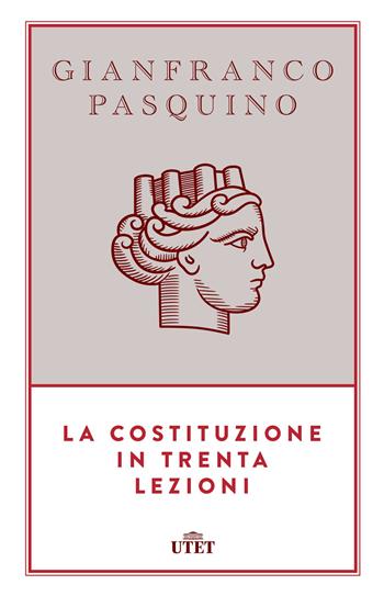 La Costituzione in trenta lezioni. Con e-book - Gianfranco Pasquino - Libro UTET 2016 | Libraccio.it