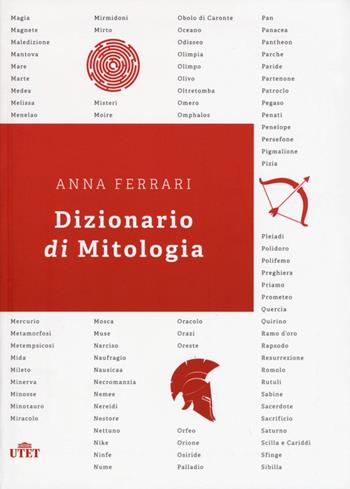 Dizionario di mitologia - Anna Ferrari - Libro UTET 2015 | Libraccio.it