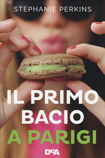 Il primo bacio a Parigi - Stephanie Perkins - Libro De Agostini 2015, Le gemme | Libraccio.it