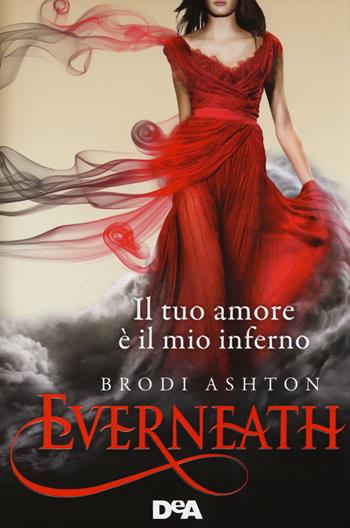 Everneath. Il tuo amore è il mio inferno - Brodi Ashton - Libro De Agostini 2016, Le gemme | Libraccio.it