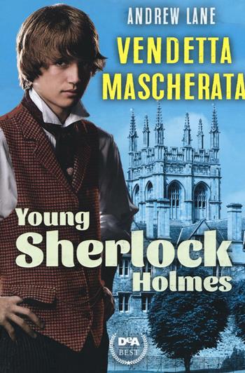 Vendetta mascherata. Young Sherlock Holmes - Andrew Lane - Libro De Agostini 2016, DeA best | Libraccio.it