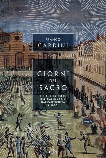 I giorni del sacro - Franco Cardini - Libro UTET 2016 | Libraccio.it