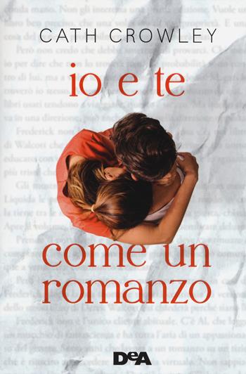 Io e te come un romanzo - Cath Crowley - Libro De Agostini 2017, Le gemme | Libraccio.it