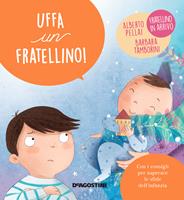   Uffa un fratellino!