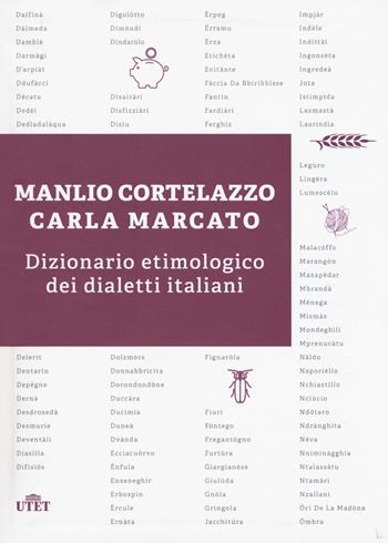 Dizionario etimologico dei dialetti italiani - Manlio Cortelazzo, Carla Marcato - Libro UTET 2017 | Libraccio.it