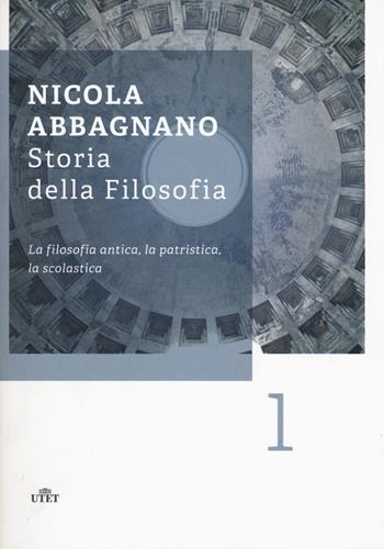 Storia della filosofia. Vol. 1: La filosofia antica, la patristica, la scolastica - Nicola Abbagnano - Libro UTET 2017 | Libraccio.it