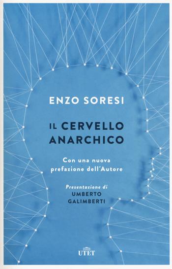 Il cervello anarchico - Enzo Soresi - Libro UTET 2017 | Libraccio.it