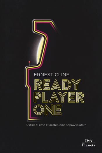 Ready player one. Ediz. limitata - Ernest Cline - Libro DeA Planeta Libri 2017 | Libraccio.it