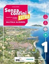 Senza confini extra. Con atlante, Regioni d'Italia, Studiare con metodo. Con ebook. Con espansione online. Con DVD-ROM. Vol. 1