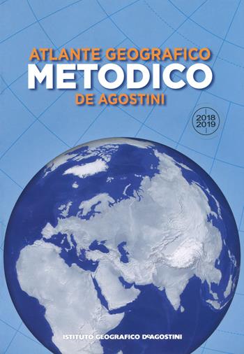 Atlante geografico metodico 2018-2019  - Libro De Agostini 2018, Atlanti scolastici | Libraccio.it