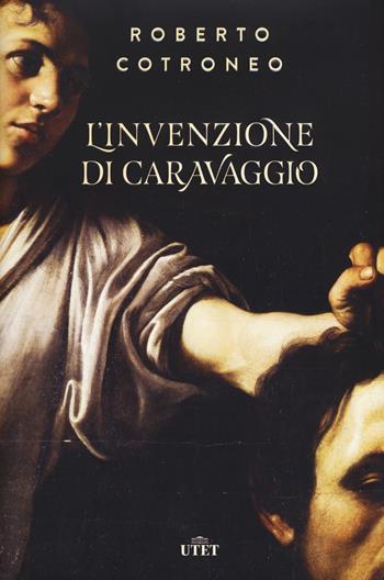 L' invenzione di Caravaggio. Con ebook - Roberto Cotroneo - Libro UTET 2018 | Libraccio.it