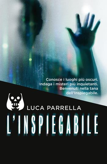 L'inspiegabile - Luca Parrella - Libro De Agostini 2019 | Libraccio.it