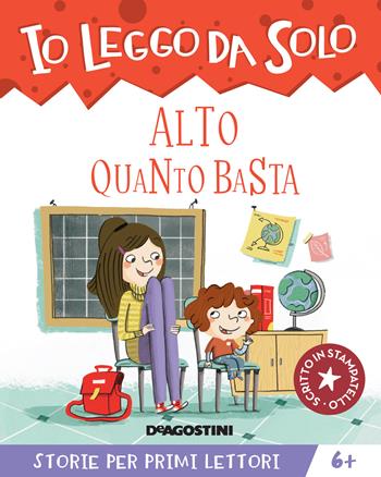 Alto quanto basta - Annalisa Strada - Libro De Agostini 2021, Io leggo da solo | Libraccio.it