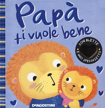 Papà ti vuole bene - Danielle McLean - Libro De Agostini 2021 | Libraccio.it