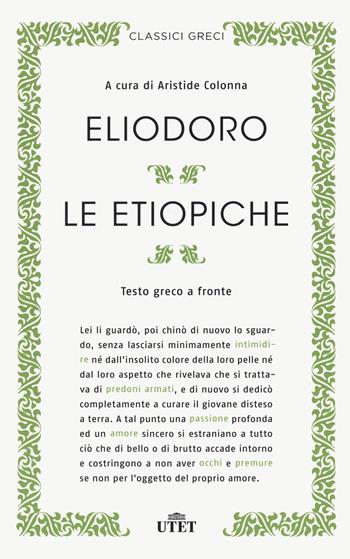 Le etiopiche. Testo greco a fronte. Nuova ediz. - Eliodoro - Libro UTET 2021, Classici greci | Libraccio.it