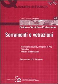 Serramenti e vetrazioni. Guida alle tecniche di costruzione  - Libro Sistemi Editoriali 2009, Quaderni dell'edilizia | Libraccio.it