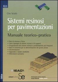 Sistemi resinosi per pavimentazioni - Ciro Scialò - Libro Sistemi Editoriali 2010, Edilizia | Libraccio.it