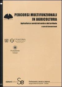 Percorsi multifunzionali in agricoltura. Agricoltura e servizi del verde e del territorio  - Libro Sistemi Editoriali 2010, Quaderni Nemeton | Libraccio.it