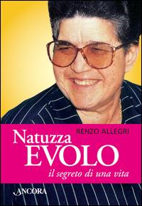 Natuzza Evolo il segreto di una vita - Renzo Allegri - Libro Ancora 2014, Profili | Libraccio.it