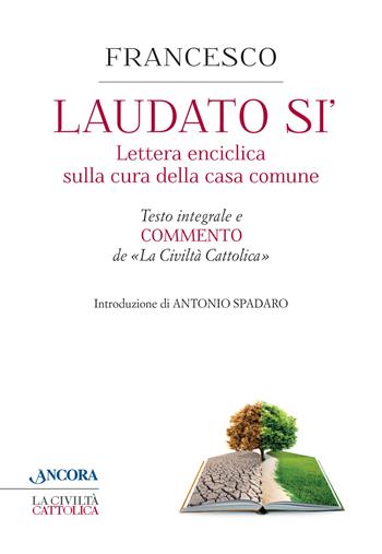 Laudato sì. Enciclica di papa Francesco - Francesco (Jorge Mario Bergoglio) - Libro Ancora 2015, Crocevia | Libraccio.it