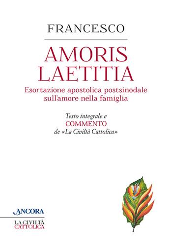Amoris laetitia. Testo integrale e commento de La Civiltà Cattolica - Francesco (Jorge Mario Bergoglio) - Libro Ancora 2016, Crocevia | Libraccio.it