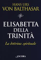 Elisabetta della Trinità. La dottrina spirituale