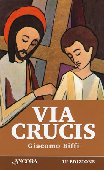 Via Crucis - Giacomo Biffi - Libro Ancora 2019, Sussidi liturgici | Libraccio.it