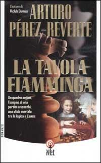 La tavola fiamminga - Arturo Pérez-Reverte - Libro Net 2006, Narrativa | Libraccio.it