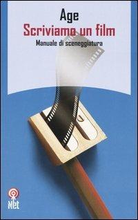 Scriviamo un film - Age - Libro Net 2004, Saggi | Libraccio.it