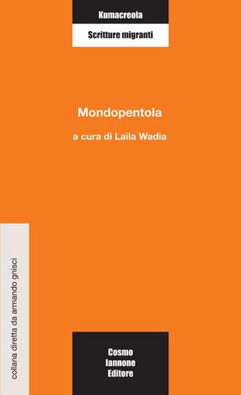 Mondo pentola - Laila Wadia - Libro Cosmo Iannone Editore 2007, Kumacrèola | Libraccio.it