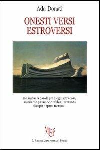 Onesti versi estroversi - Ada Donati - Libro L'Autore Libri Firenze 2011, Biblioteca 80 | Libraccio.it