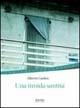 Una timida santità - Alberto Garlini - Libro Sironi 2002, Indicativo presente | Libraccio.it